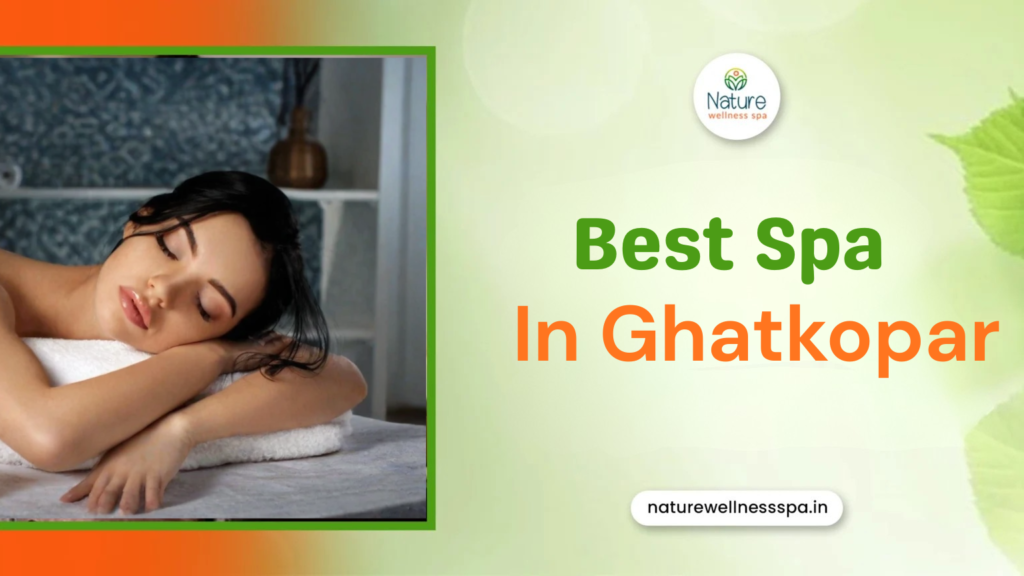 Best Spa In Ghatkopar