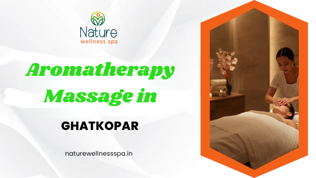 Aromatherapy Massage in Ghatkopar